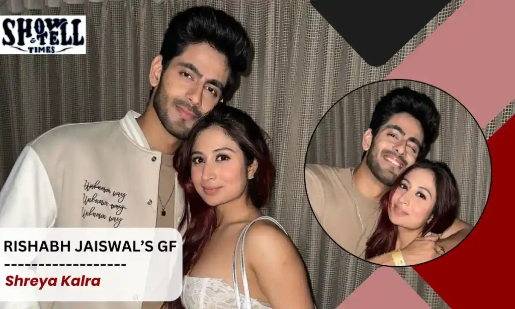 Rishabh Jaiswal Girlfriend Shreya Kalra