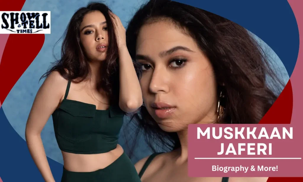 Muskkaan Jaferi Age