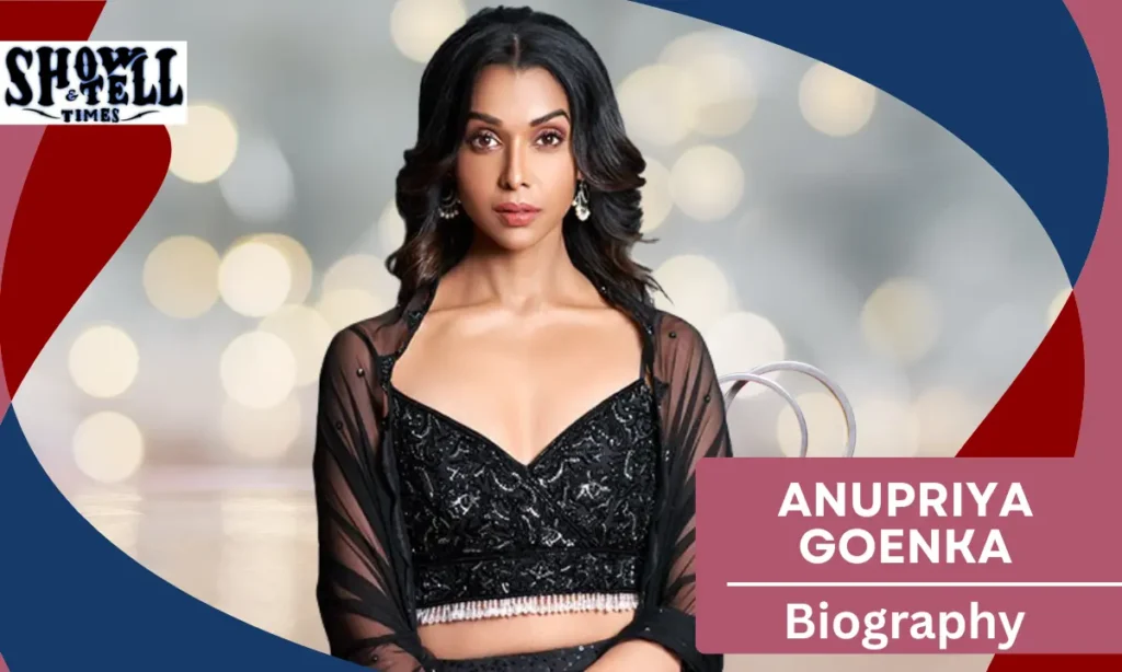 Anupriya Goenka Age