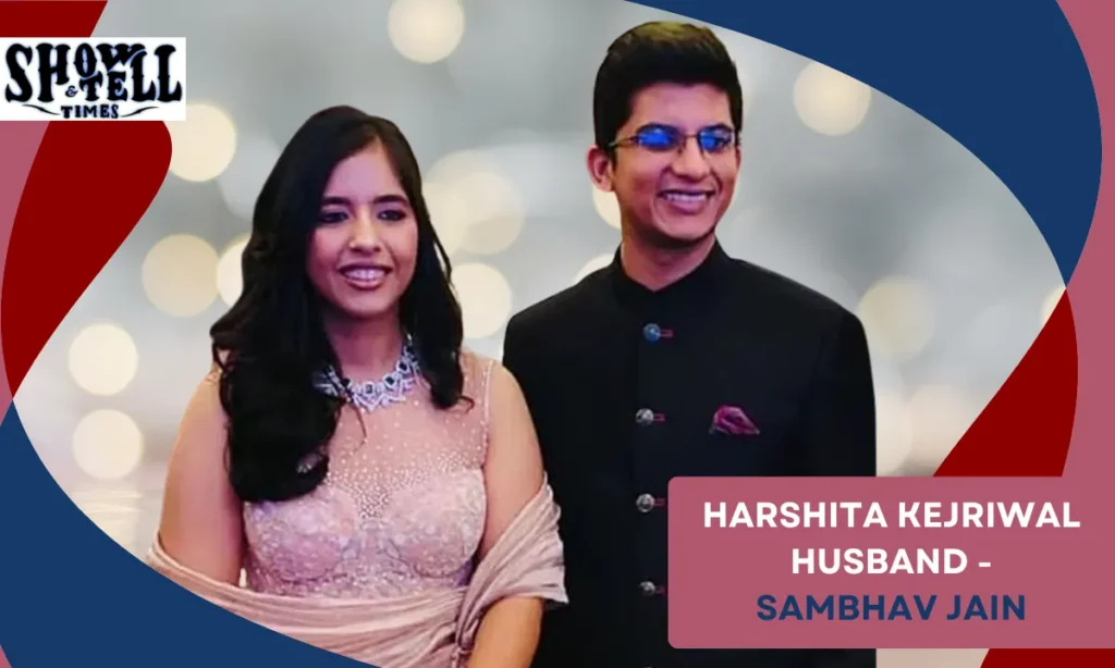 Harshita Kejriwal Husband Sambhav Jain